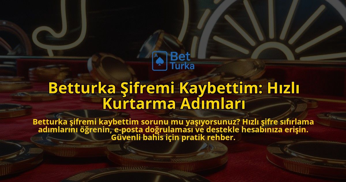 Betturka-Sifremi-Kaybettim-Hizli-Kurtarma-Adimlari-overlay-1771775527.jpg