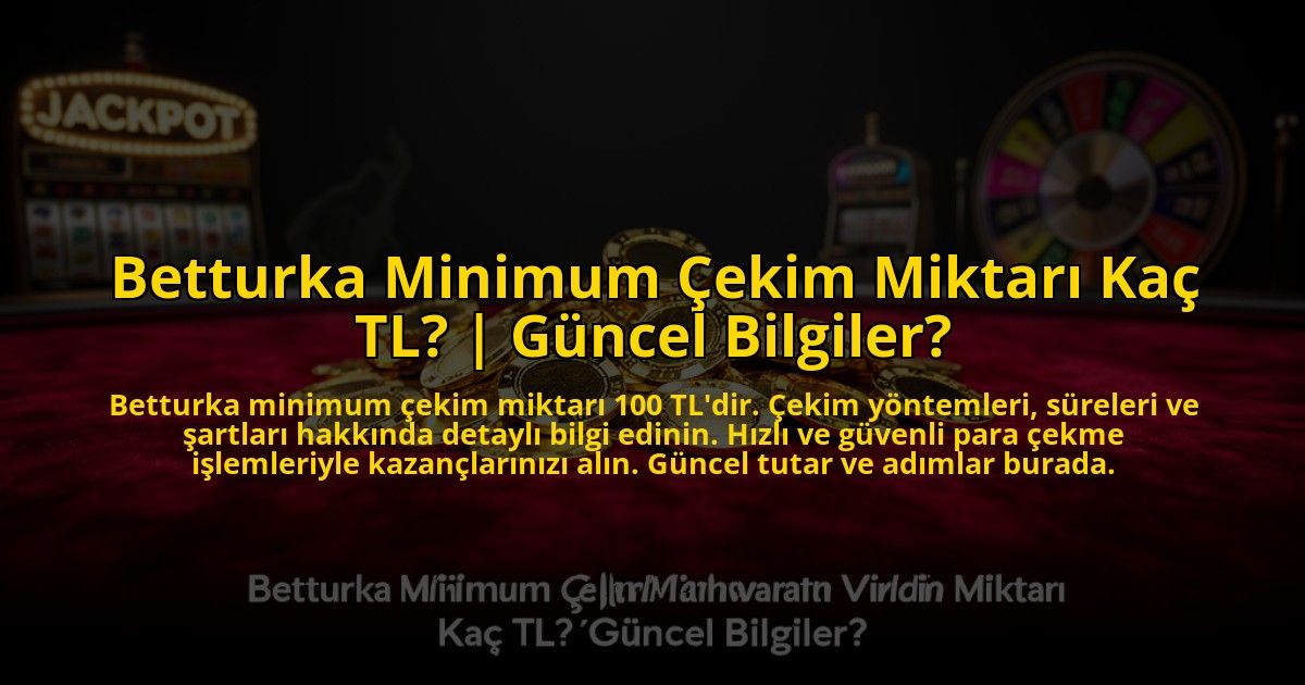 Betturka-Minimum-Cekim-Miktari-Kac-TL-Guncel-Bilgiler-overlay-1772889996.jpg