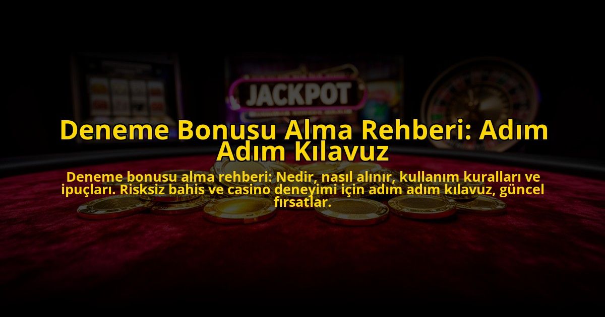 Deneme-Bonusu-Alma-Rehberi-Adim-Adim-Kilavuz-overlay-1776034693.jpg