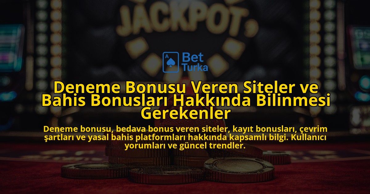 Deneme-Bonusu-Veren-Siteler-ve-Bahis-Bonuslari-Hakkinda-Bilinmesi-Gerekenler-overlay-1778197892.jpg